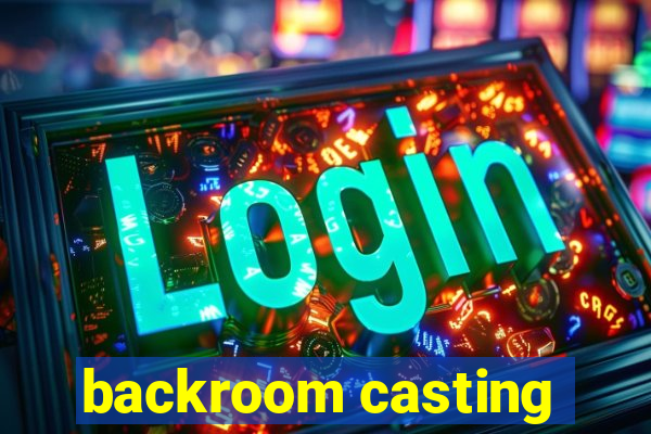 backroom casting